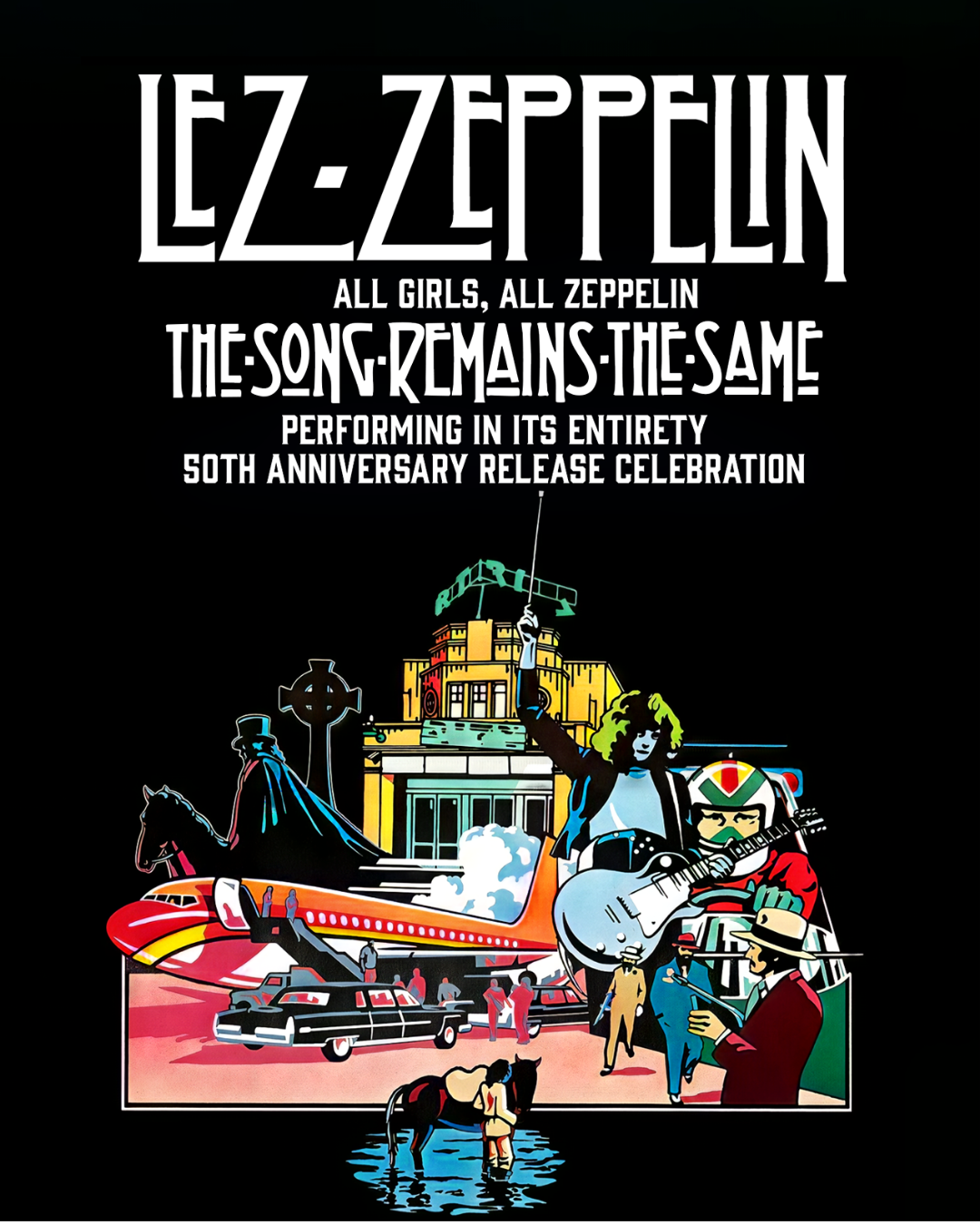 Lez Zeppelin: The Song Remains The Same - 50th Anniversary Celebration